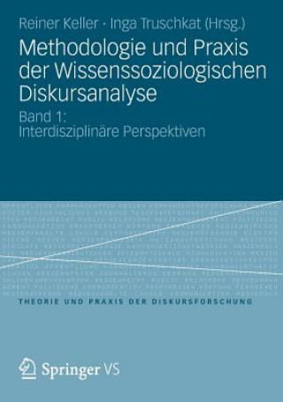 Kniha Methodologie Und Praxis Der Wissenssoziologischen Diskursanalyse Reiner Keller