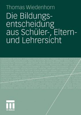 Kniha Bildungsentscheidung Aus Sch ler-, Eltern- Und Lehrersicht Thomas Wiedenhorn