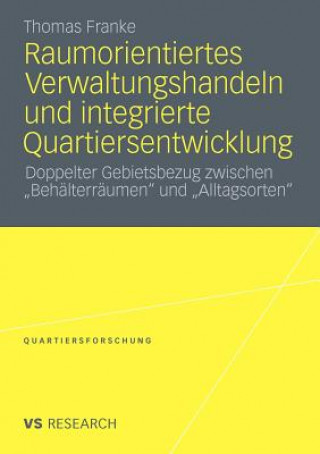 Kniha Raumorientiertes Verwaltungshandeln Und Integrierte Quartiersentwicklung Thomas Franke