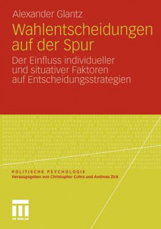 Kniha Wahlentscheidungen Auf Der Spur Alexander Glantz