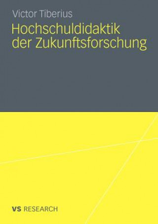 Könyv Hochschuldidaktik Der Zukunftsforschung Victor Tiberius