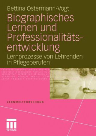 Buch Biographisches Lernen Und Professionalit tsentwicklung Bettina Ostermann-Vogt