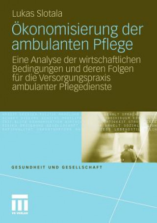 Kniha konomisierung Der Ambulanten Pflege Lukas Slotala