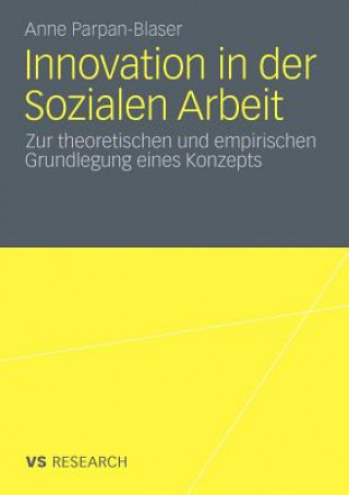 Kniha Innovation in Der Sozialen Arbeit Anne Parpan-Blaser