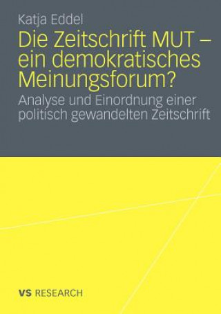 Książka Die Zeitschrift Mut - Ein Demokratisches Meinungsforum? Katja Eddel