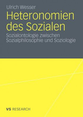 Книга Heteronomien Des Sozialen Ulrich Wesser