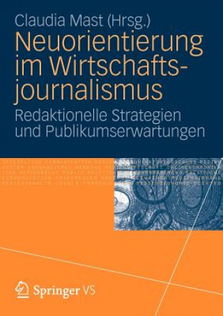 Könyv Neuorientierung Im Wirtschaftjournalismus Claudia Mast