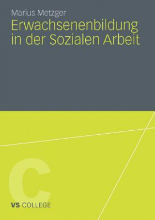 Kniha Erwachsenenbildung in Der Sozialen Arbeit Marius Metzger