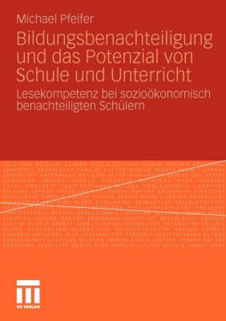 Könyv Bildungsbenachteiligung Und Das Potenzial Von Schule Und Unterricht Michael Pfeifer