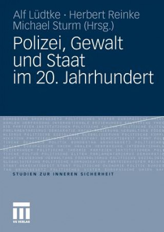 Könyv Polizei, Gewalt Und Staat Im 20. Jahrhundert Alf Lüdtke