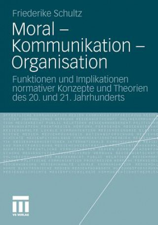 Kniha Moral - Kommunikation - Organisation Friederike Schultz
