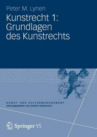 Książka Kunstrecht 1: Grundlagen Des Kunstrechts Peter M. Lynen