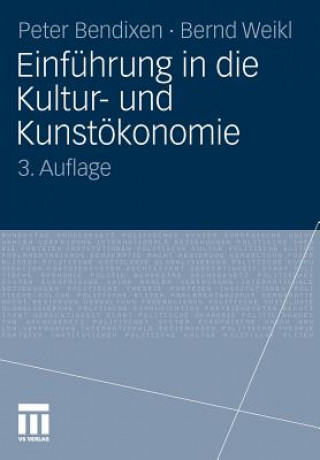 Könyv Einf hrung in Die Kultur- Und Kunst konomie Peter Bendixen