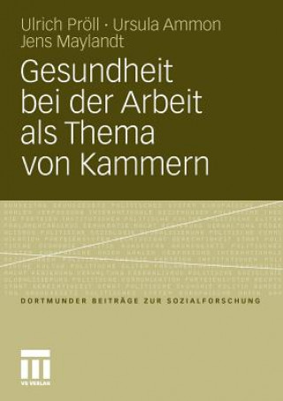 Kniha Gesundheit Bei Der Arbeit ALS Thema Von Kammern Ulrich Pröll