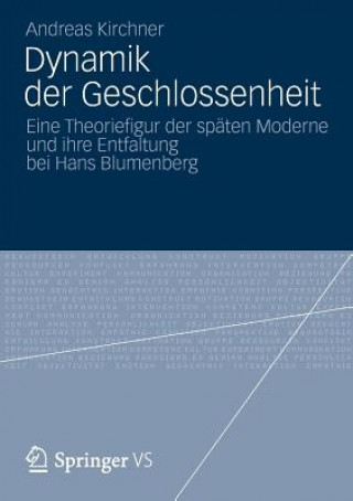 Könyv Dynamik Der Geschlossenheit Andreas Kirchner