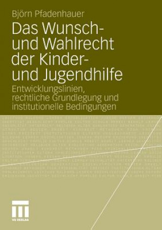 Knjiga Wunsch- Und Wahlrecht Der Kinder- Und Jugendhilfe Björn Pfadenhauer