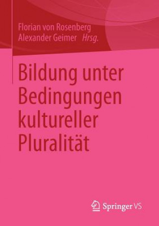 Kniha Bildung unter Bedingungen kultureller Pluralitat Florian von Rosenberg