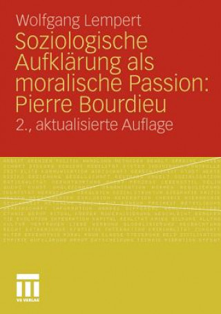 Βιβλίο Soziologische Aufkl rung ALS Moralische Passion: Pierre Bourdieu Wolfgang Lempert