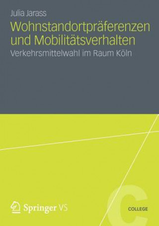 Könyv Wohnstandortpr ferenzen Und Mobilit tsverhalten Julia Jarass