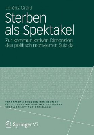 Kniha Sterben ALS Spektakel Lorenz Graitl