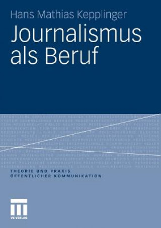 Kniha Journalismus ALS Beruf Hans M. Kepplinger