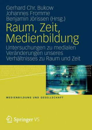 Книга Raum, Zeit, Medienbildung Gerhard Chr. Bukow