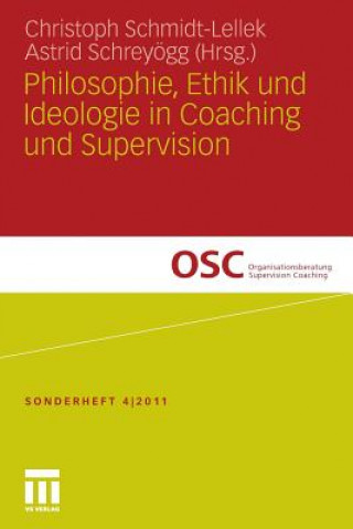 Carte Philosophie, Ethik Und Ideologie in Coaching Und Supervision Christoph J. Schmidt-Lellek