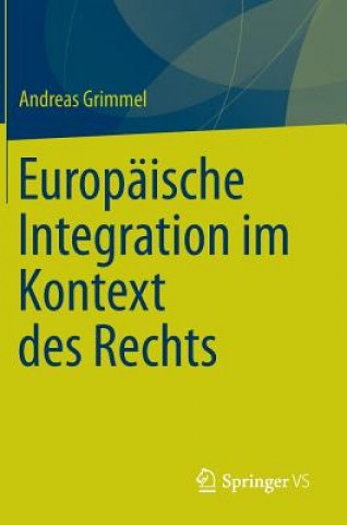 Buch Europ ische Integration Im Kontext Des Rechts Andreas Grimmel