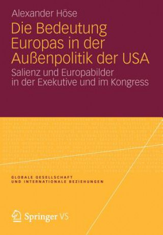 Książka Bedeutung Europas in Der Aussenpolitik Der USA Alexander Höse