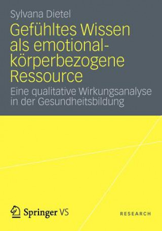 Buch Gef hltes Wissen ALS Emotional-K rperbezogene Ressource Sylvana Dietel