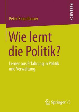 Kniha Wie Lernt Die Politik? Peter Biegelbauer