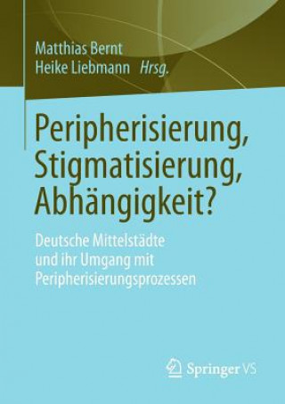 Knjiga Peripherisierung, Stigmatisierung, Abhangigkeit? Heike Liebmann