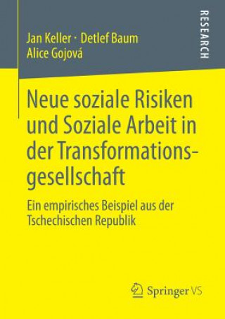 Könyv Neue Soziale Risiken Und Soziale Arbeit in Der Transformationsgesellschaft Jan Keller