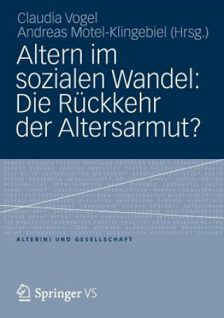 Kniha Altern Im Sozialen Wandel: Die Ruckkehr Der Altersarmut? Claudia Vogel