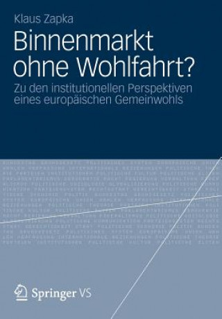 Könyv Binnenmarkt Ohne Wohlfahrt? Klaus Zapka