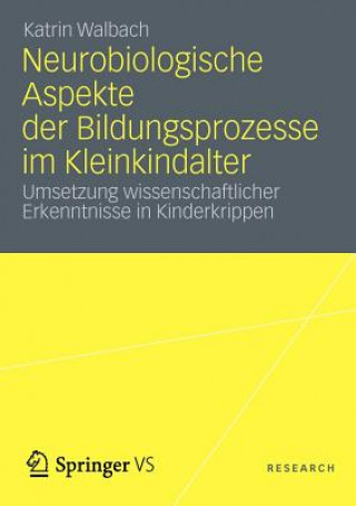 Книга Neurobiologische Aspekte Der Bildungsprozesse Im Kleinkindalter Katrin Walbach