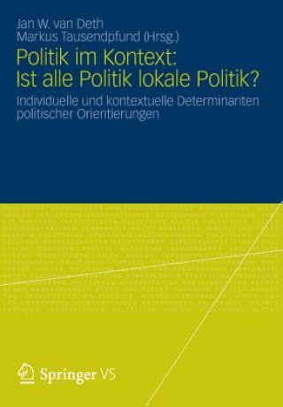 Książka Politik Im Kontext: Ist Alle Politik Lokale Politik? Jan van Deth