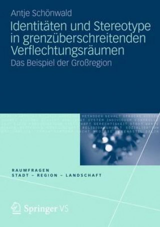 Livre Identit ten Und Stereotype in Grenz berschreitenden Verflechtungsr umen Antje Schönwald