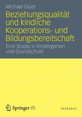 Książka Beziehungsqualitat und kindliche Kooperations- und Bildungsbereitschaft Michael Glüer