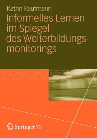 Kniha Informelles Lernen Im Spiegel Des Weiterbildungsmonitorings Katrin Kaufmann