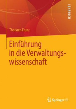 Kniha Einfuhrung in die Verwaltungswissenschaft Thorsten Franz