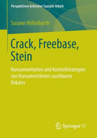 Könyv Crack, Freebase, Stein Susann Hößelbarth