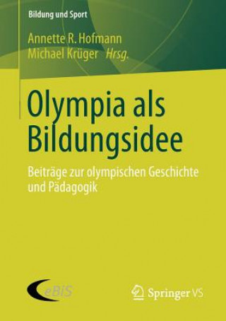 Kniha Olympia ALS Bildungsidee Annette R. Hofmann