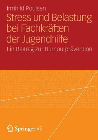 Книга Stress und Belastung bei Fachkraften der Jugendhilfe Irmhild Poulsen