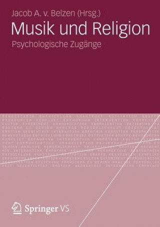 Книга Musik Und Religion Jacob A. van Belzen