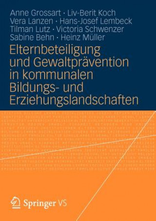 Knjiga Elternbeteiligung Und Gewaltpravention in Kommunalen Bildungs- Und Erziehungslandschaften Anne Grossart