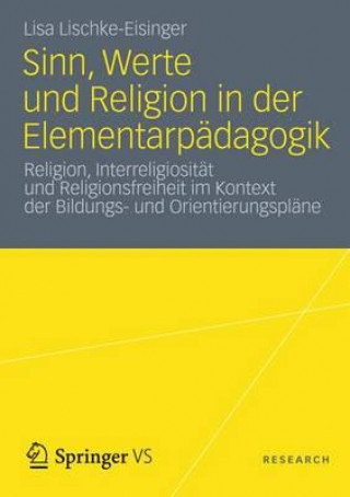 Könyv Sinn, Werte Und Religion in Der Elementarp dagogik Lisa Lischke-Eisinger