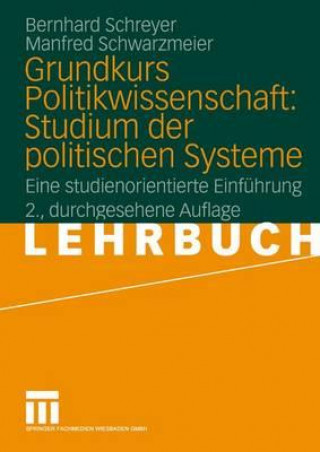 Knjiga Grundkurs Politikwissenschaft: Studium Der Politischen Systeme Bernhard Schreyer