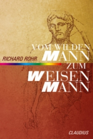 Carte Vom wilden Mann zum weisen Mann Richard Rohr