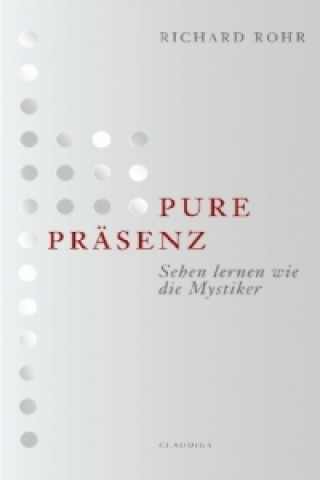 Книга Pure Präsenz Richard Rohr